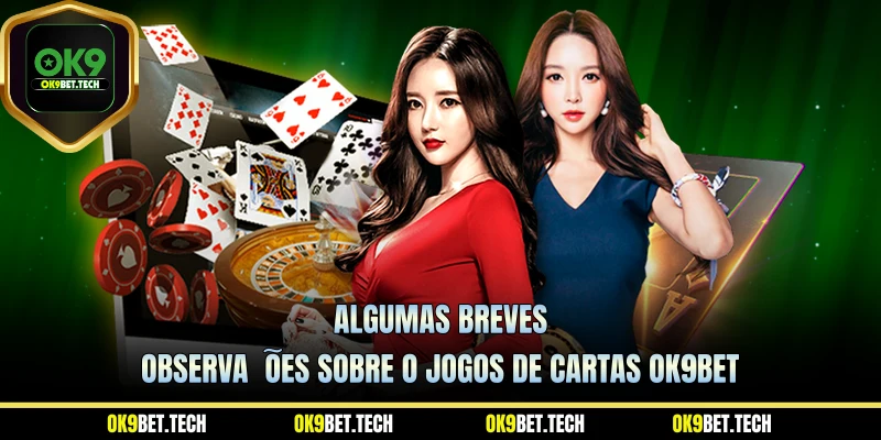 Algumas breves observações sobre o Jogos de cartas Ok9bet 
