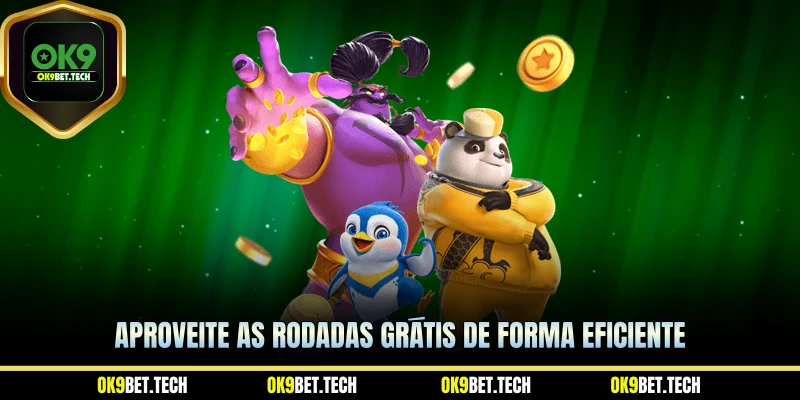 Aproveite as rodadas grátis de forma eficiente