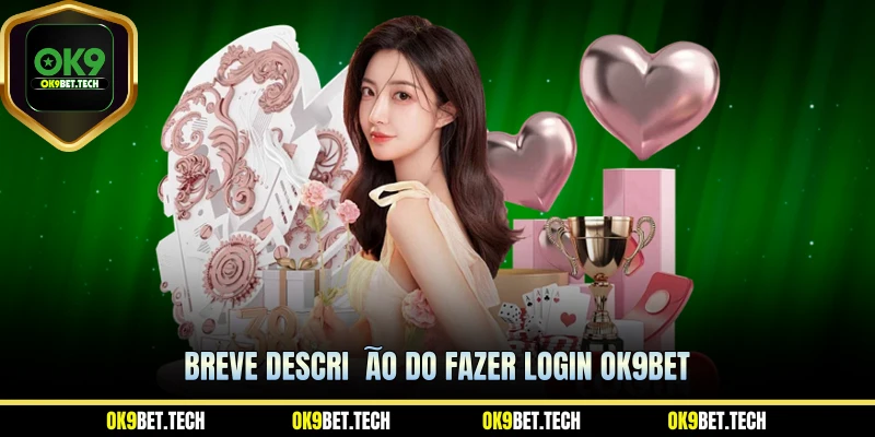 Breve descrição do fazer login ok9bet