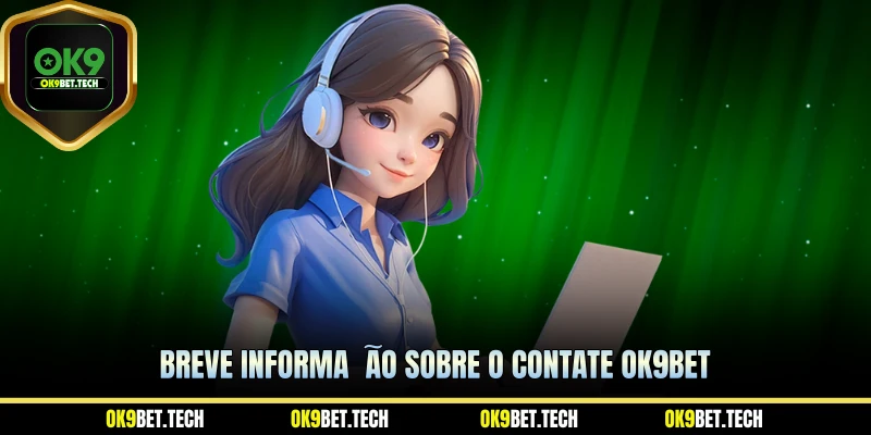Breve informação sobre o contate ok9bet 