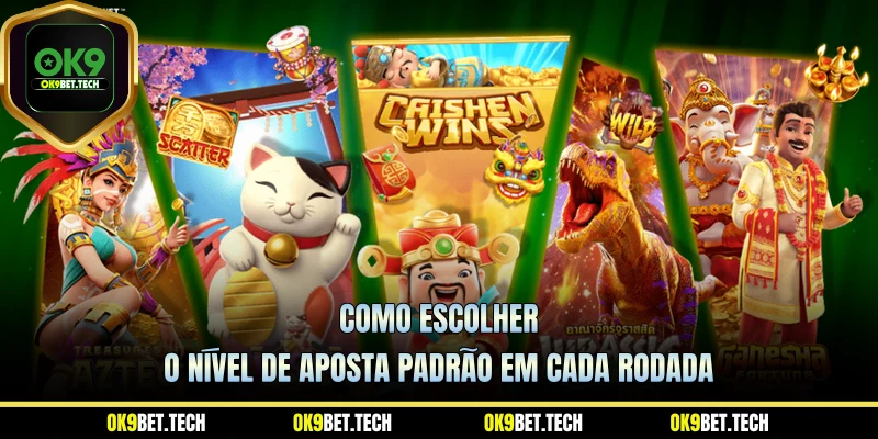 Como escolher o nível de aposta padrão em cada rodada