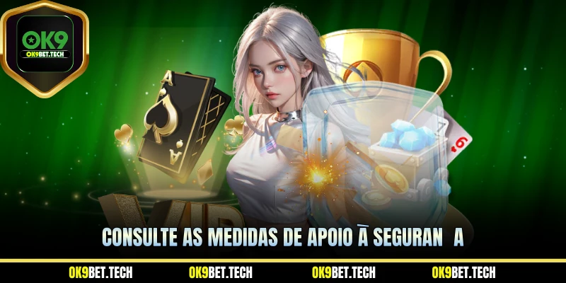 Consulte as medidas de apoio à segurança