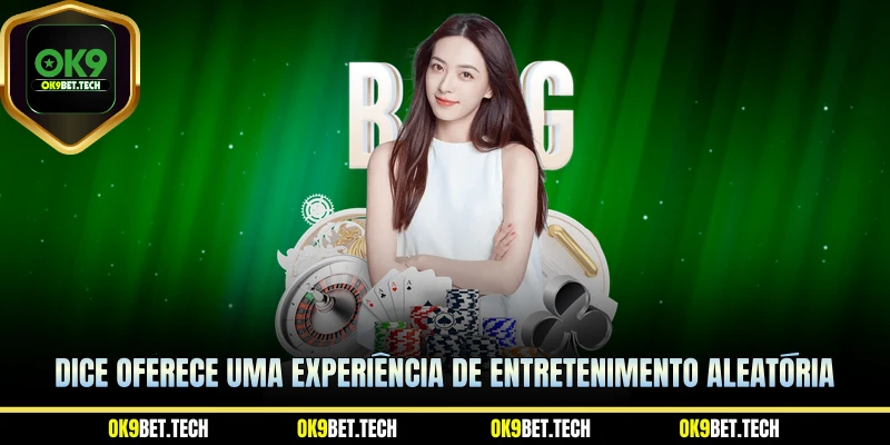 Dice oferece uma experiência de entretenimento aleatória