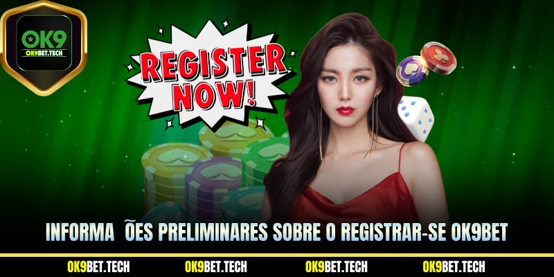 Informações preliminares sobre o Registrar-se ok9bet