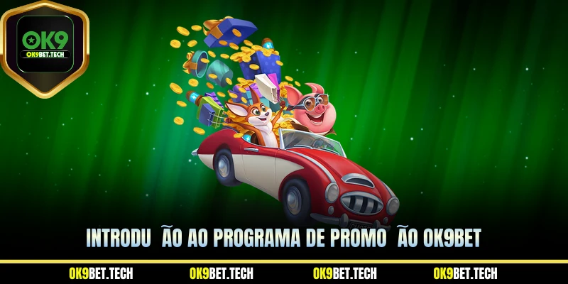 Introdução ao programa de Promoção ok9bet