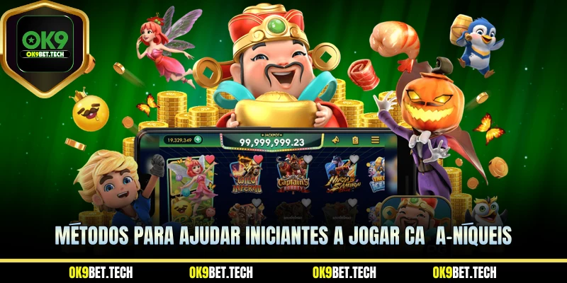 Métodos para ajudar iniciantes a jogar caça-níqueis