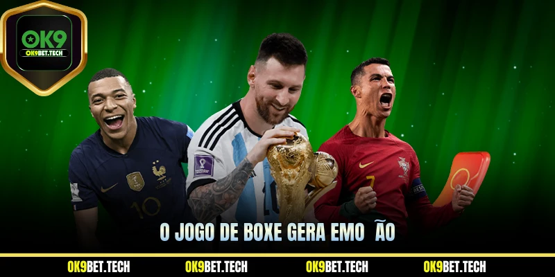 O jogo de boxe gera emoção