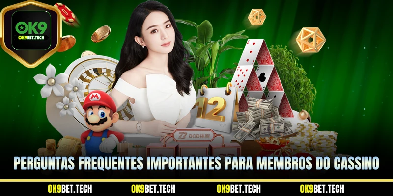Perguntas frequentes importantes para membros do cassino