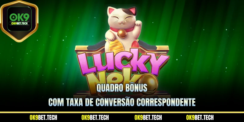 Quadro bônus com taxa de conversão correspondente