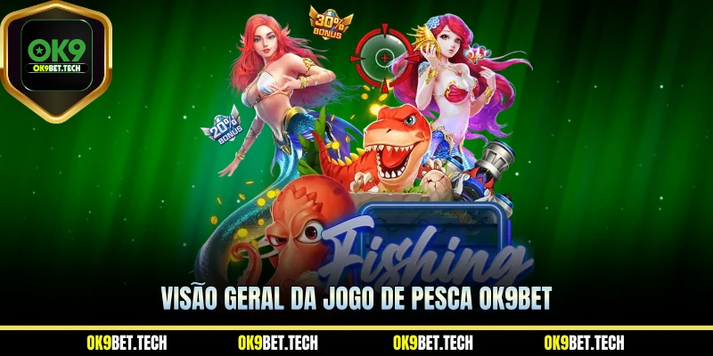 Visão geral da Jogo de Pesca ok9bet