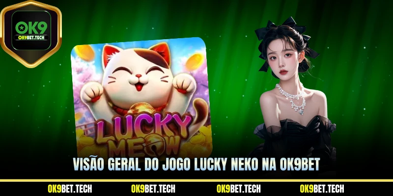 Visão geral do jogo Lucky Neko na ok9bet