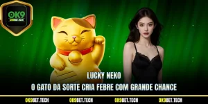Lucky Neko – O Gato da Sorte Cria Febre com Grande Chance